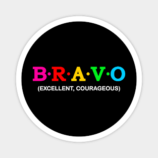 Bravo - excellent, courageous. Magnet